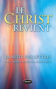 ANONYME: Le Christ revient - La suite des lettres et le chemin spirituel de la porte-parole
