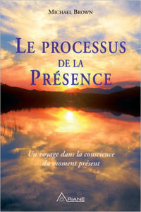 BROWN, Michael: Le processus de la présence (CD non inclus)