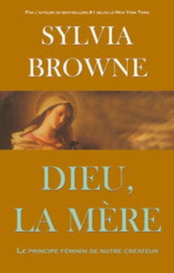 BROWNE, Sylvia: Dieu la mère