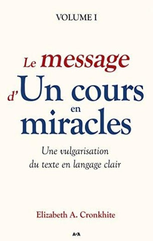CRONKHITE, Elizabeth A.: Un cours en miracles - vulgarisé (2 volumes)