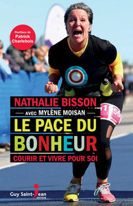 BISSON, Nathalie; MOISAN, Mylène: Le pace du bonheur courir et vivre pour soi