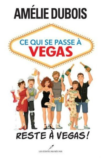 DUBOIS, Amélie: Ce qui se passe à Vegas reste à Vegas!