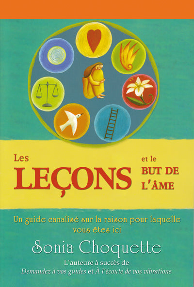 CHOQUETTE, Sonia: Les leçons et le but de l'âme