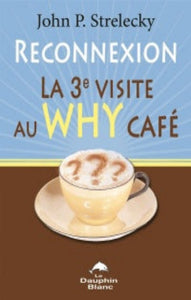 STRELECKY, John P.: Reconnexion La 3e visite au why café