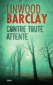 BARCLAY, Linwood: Contre toute attente