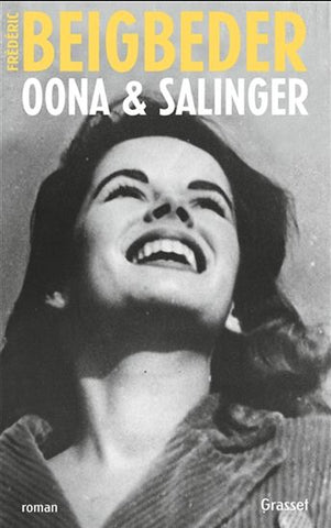 BEIGBEDER, Frédéric: Oona & Salinger