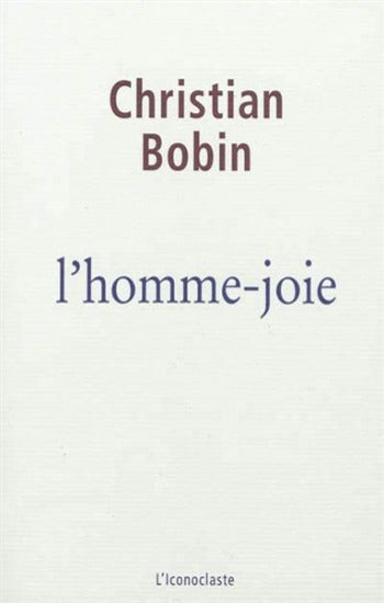BOBIN, Christian: L'homme-joie