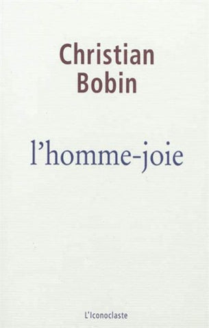 BOBIN, Christian: L'homme-joie