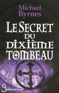 BYRNES, Michael: Le secret du dixième tombeau