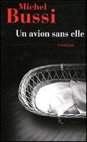 BUSSI, Michel: Un avion sans elle