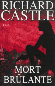 CASTLE, Richard: Mort brûlante