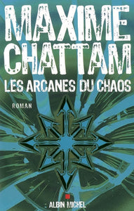 CHATTAM, Maxime: Les arcanes du chaos