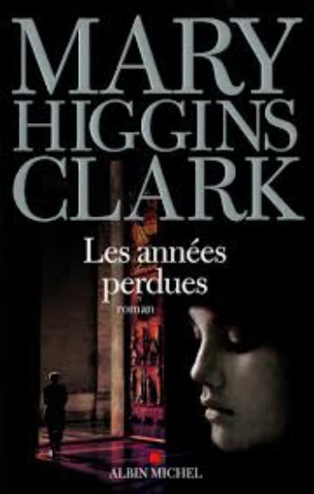 CLARK, Mary Higgins: Les années perdues