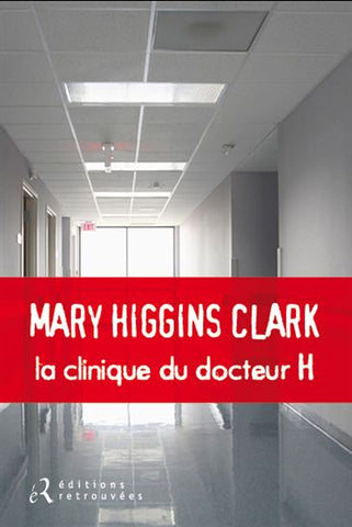 CLARK, Mary Higgins: La clinique du docteur H