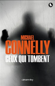 CONNELLY, Michael: Ceux qui tombent