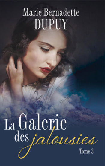 DUPUY, Marie-Bernadette: La galerie des jalousies (3 volumes)