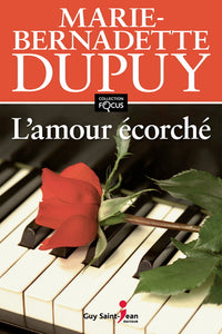 DUPUY, Marie-Bernadette: L'amour écorché (gros caractères)
