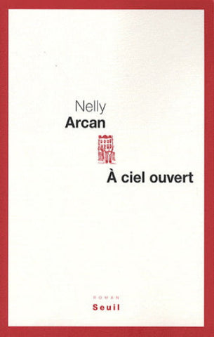 ARCAN, Nelly: À ciel ouvert