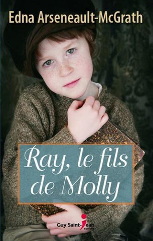 ARSENEAULT-MCGRATH, Edna: Ray, le fils de Molly