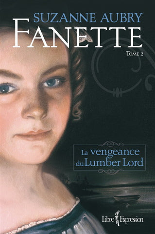 AUBRY, Suzanne: Fanette Tome 2 : La vengeance du Lumber Lord