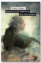 CHEN, Ying: Querelle d'un squelette avec son double
