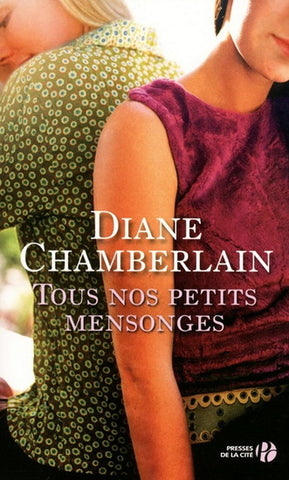 CHAMBERLAIN, Diane: Tous nos petits mensonges