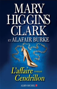 CLARK, Mary Higgins; BURKE, Alafair: L'affaire Cendrillon