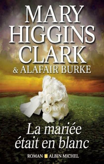 CLARK, Mary Higgins; BURKE, Alafair: La mariée était en blanc