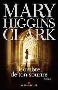 CLARK, Mary Higgins: L'ombre de ton sourire