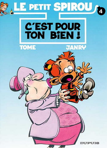 TOME; JANRY: Le petit Spirou Tome 4 : C'est pour ton bien