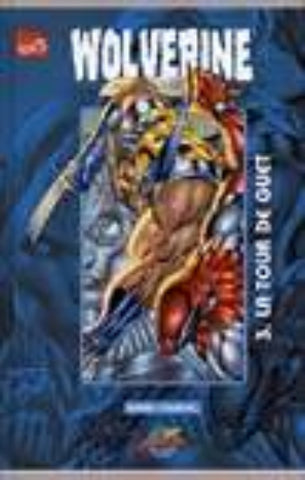 LIEFELD; CHURCHILL: Collection 100% Marvel : Wolverine Tome 3 : La tour de guet