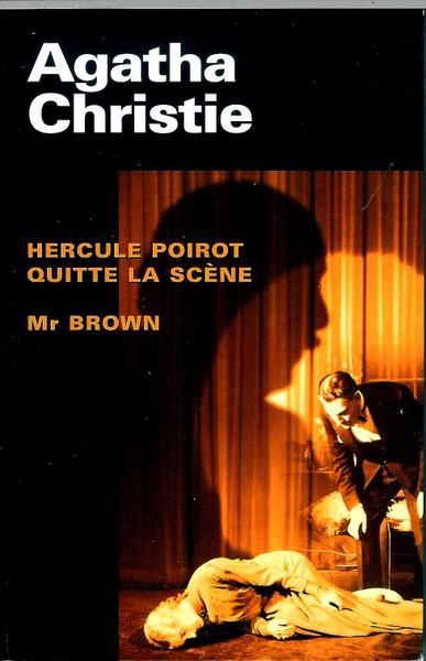 CHRISTIE, Agatha: Hercule Poirot quitte la scène et Mr Brown