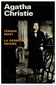 CHRISTIE, Agatha: Témoin muet et La dernière énigme