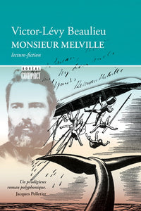 BEAULIEU, Victor-Lévy: Monsieur Melville
