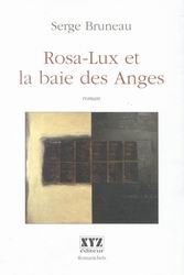 BRUNEAU, Serge: Rosa-Lux et la baie des Anges