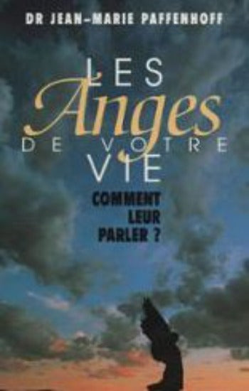 PAFFENHOFF, Jean-Marie: Les anges de votre vie : Comment leur parler ?