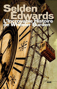 EDWARDS, Selden: L'incroyable histoire de Wheeler Burden