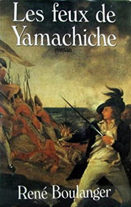 BOULANGER, René: Les feux de Yamachiche