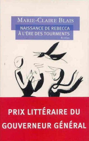 BLAIS, Marie-Claire: Naissance de Rebecca à l'ère des tourments