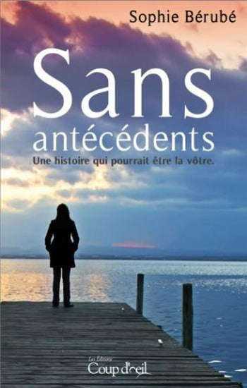 BÉRUBÉ, Sophie: Sans antécédents