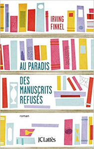 FINKEL, Irving: Au paradis des manuscrits refusés