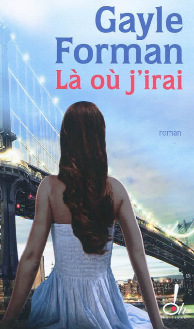 FORMAN, Gayle: Là où j'irai