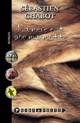 CHABOT, Sébastien: Ma mère est une marmotte