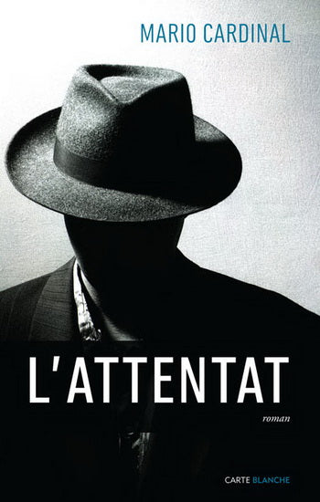 CARDINAL, Mario: L'attentat