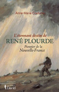 COUTURIER, Anne-Marie: L'étonnant destin de René Plourde
