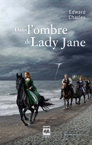 CHARLES, Edward: Dans l'ombre de Lady Jane