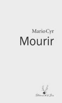 CYR, Mario: Mourir
