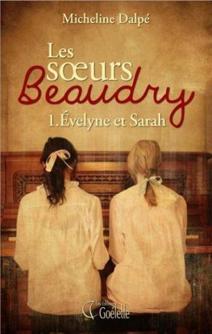 DALPÉ, Micheline: Les soeurs Beaudry (2 volumes)