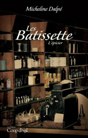 DALPÉ, Micheline: Les Batissette (2 volumes)