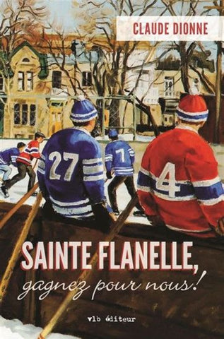 DIONNE, Claude: Sainte Flanelle gagnez pour nous!